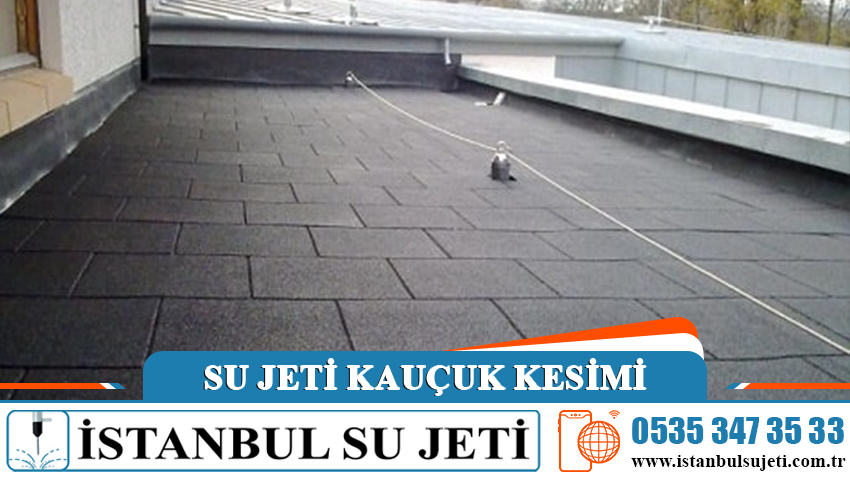 Su jeti Kauçuk Kesimi